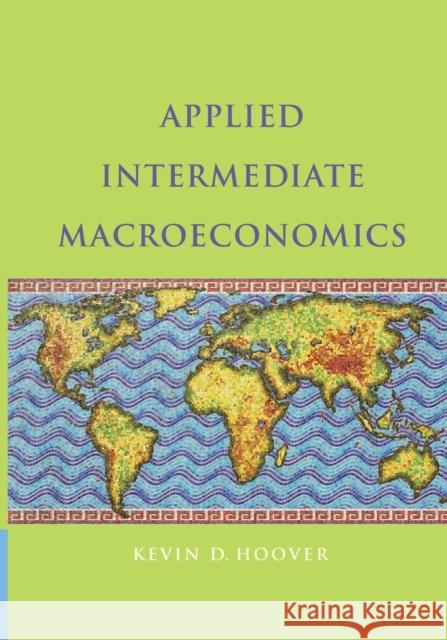 Applied Intermediate Macroeconomics Kevin D. Hoover 9781107436824