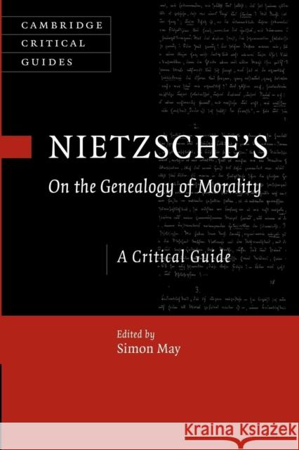 Nietzsche's on the Genealogy of Morality: A Critical Guide May, Simon 9781107437234 Cambridge University Press