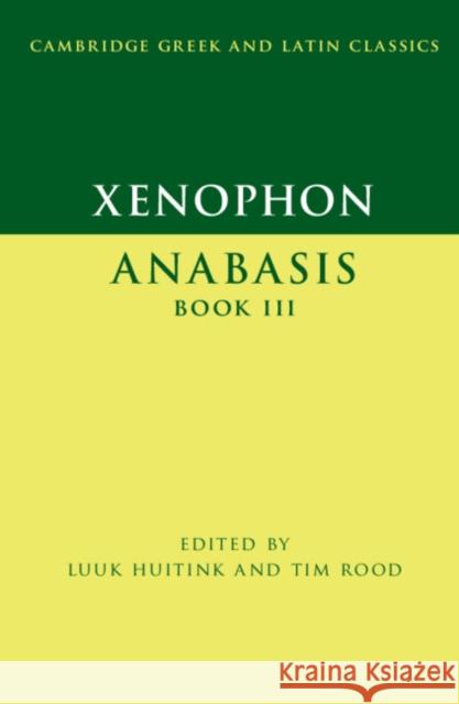 Xenophon: Anabasis Book III Luuk Huitink Tim Rood 9781107437432