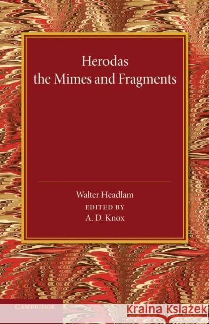 Herodas: The Mimes and Fragments A. D. Knox 9781107438286 Cambridge University Press