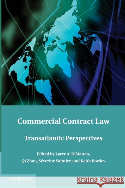 Commercial Contract Law: Transatlantic Perspectives Dimatteo, Larry A. 9781107438583 Cambridge University Press