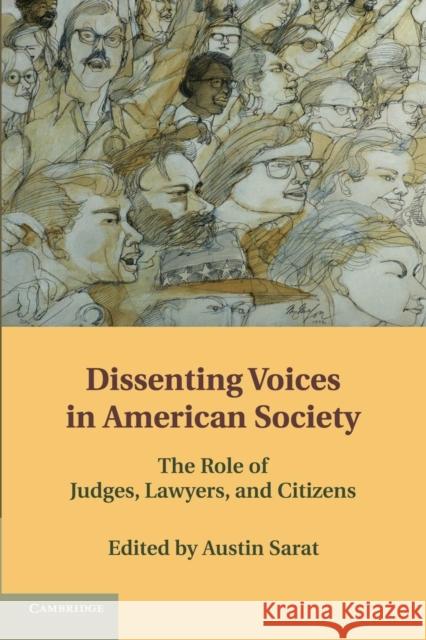 Dissenting Voices in American Society: The Role of Judges, Lawyers, and Citizens Sarat, Austin 9781107438736