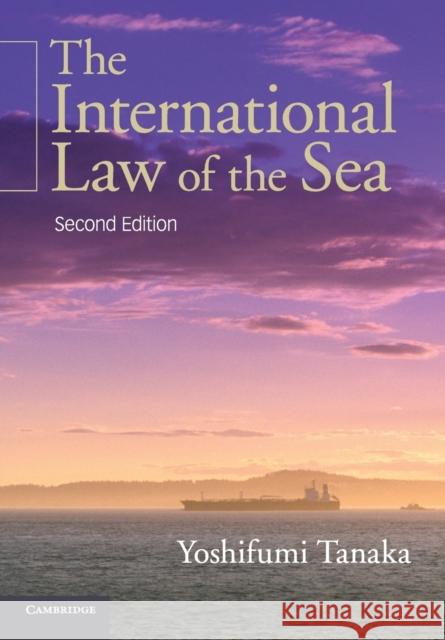 The International Law of the Sea Yoshifumi Tanaka 9781107439672