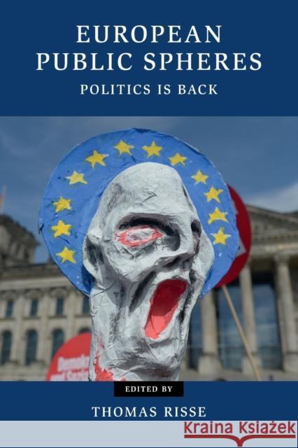 European Public Spheres: Politics Is Back Thomas Risse 9781107441637