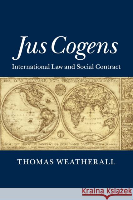 Jus Cogens: International Law and Social Contract Weatherall, Thomas 9781107442092 Cambridge University Press