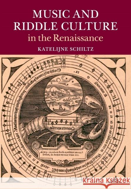 Music and Riddle Culture in the Renaissance Katelijne Schiltz 9781107442849