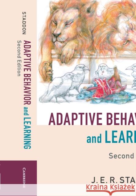 Adaptive Behavior and Learning J. E. R. Staddon 9781107442900