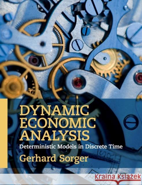 Dynamic Economic Analysis: Deterministic Models in Discrete Time Sorger, Gerhard 9781107443792