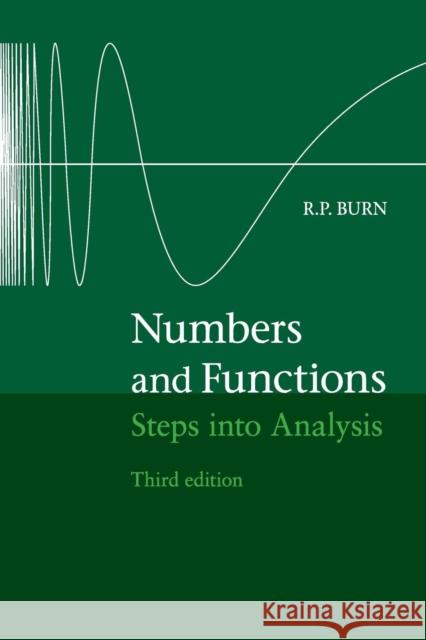 Numbers and Functions: Steps Into Analysis Burn, R. P. 9781107444539 CAMBRIDGE UNIVERSITY PRESS
