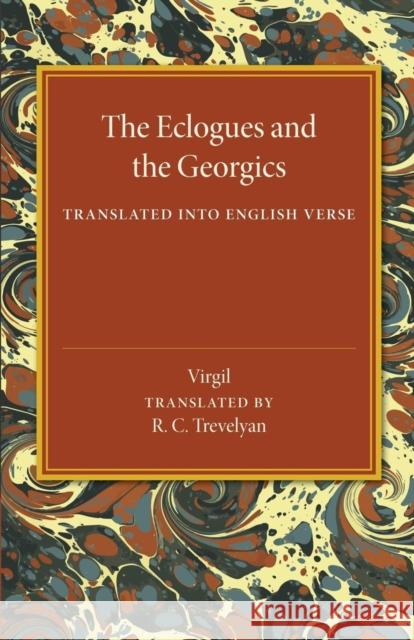 The Eclogues and the Georgics: Translated Into English Verse Virgil 9781107445789 Cambridge University Press