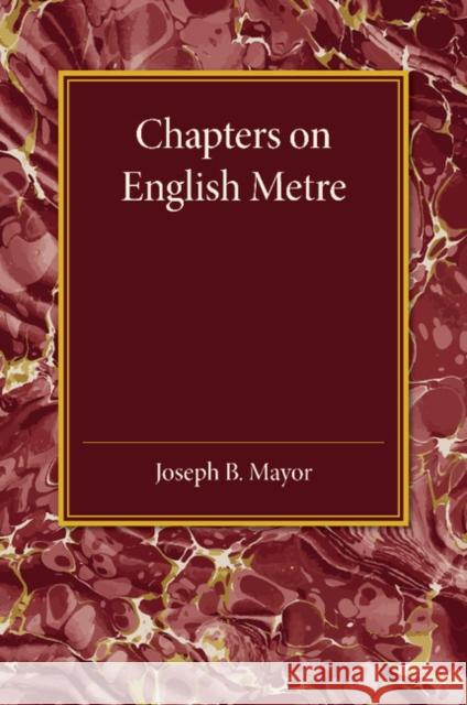 Chapters on English Metre Joseph B. Mayor 9781107445819 Cambridge University Press