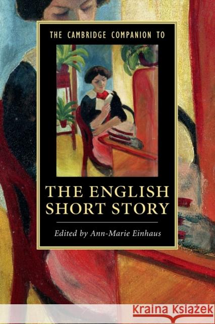 The Cambridge Companion to the English Short Story Ann-Marie Einhaus 9781107446014 Cambridge University Press