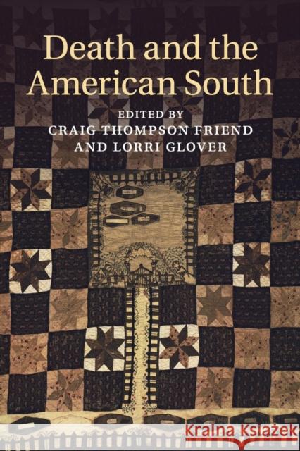 Death and the American South Craig Thompson Friend Lorri Glover 9781107446038