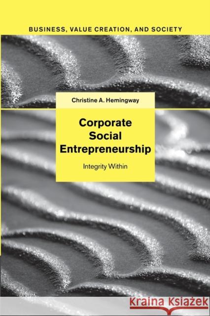 Corporate Social Entrepreneurship: Integrity Within Christine A. Hemingway 9781107447196