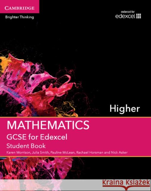 GCSE Mathematics for Edexcel Higher Student Book Karen Morrison, Julia Smith, Pauline McLean, Rachael Horsman, Nick Asker 9781107448001 Cambridge University Press