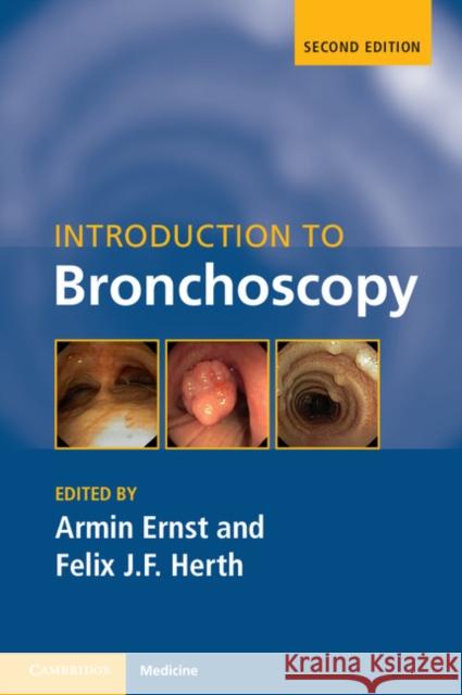 Introduction to Bronchoscopy Armin Ernst Felix J. F. Herth 9781107449527 Cambridge University Press