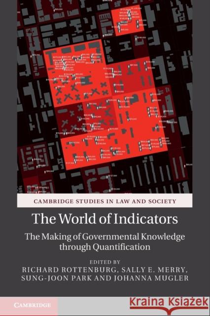 The World of Indicators: The Making of Governmental Knowledge Through Quantification Richard Rottenburg Sally E. Merry Sung-Joon Park 9781107450837 Cambridge University Press