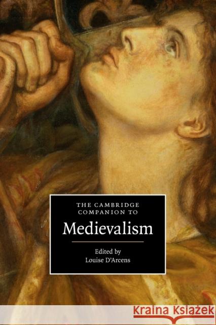 The Cambridge Companion to Medievalism Louise D'Arcens 9781107451650 Cambridge University Press