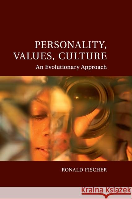 Personality, Values, Culture: An Evolutionary Approach Ronald Fischer 9781107451933 Cambridge University Press