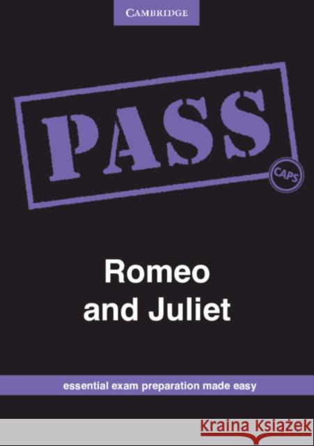 PASS Romeo and Juliet Romeo and Juliet Clive John Jordaan 9781107452176