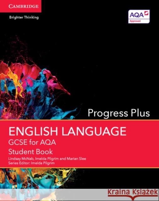 Gcse English Language for Aqa Progress Plus Student Book Peter Thomas Mike Ferguson Lindsay McNab 9781107452978 Cambridge University Press