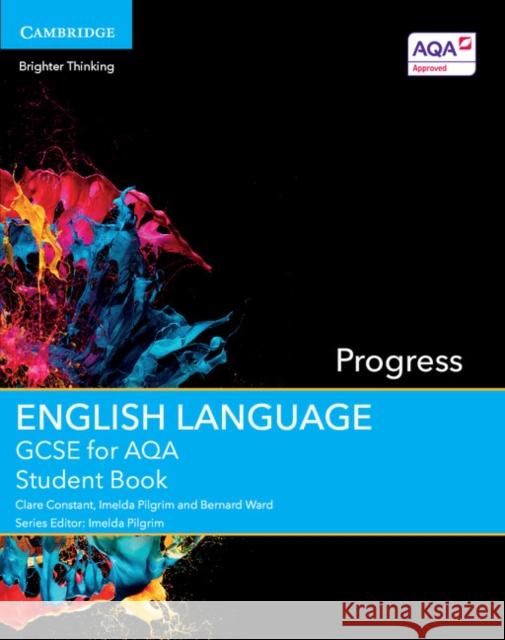 GCSE English Language for AQA Progress Student Book Bernard Ward 9781107453135 Cambridge University Press
