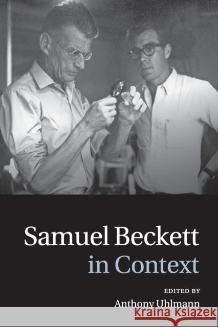 Samuel Beckett in Context Anthony Uhlmann 9781107454002 Cambridge University Press