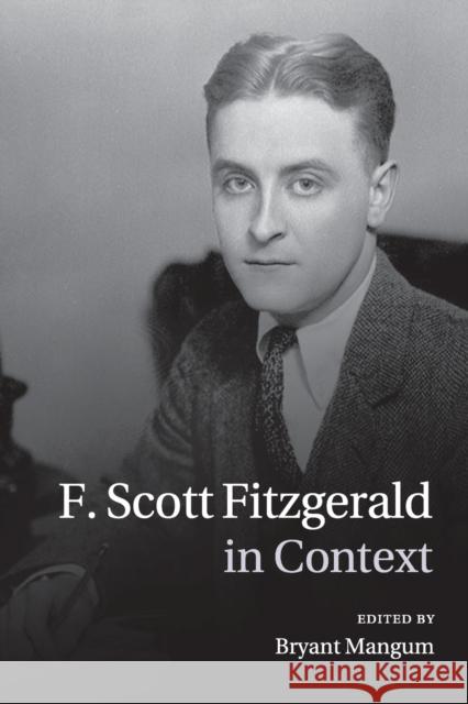 F. Scott Fitzgerald in Context Bryant Mangum 9781107454163 Cambridge University Press
