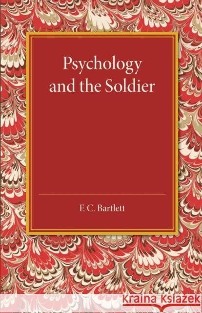 Psychology and the Soldier F. C. Bartlett 9781107455603 Cambridge University Press