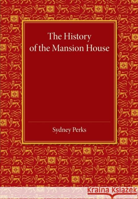 The History of the Mansion House Sydney Perks 9781107456532