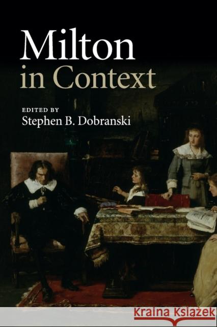 Milton in Context Stephen B. Dobranski 9781107456730