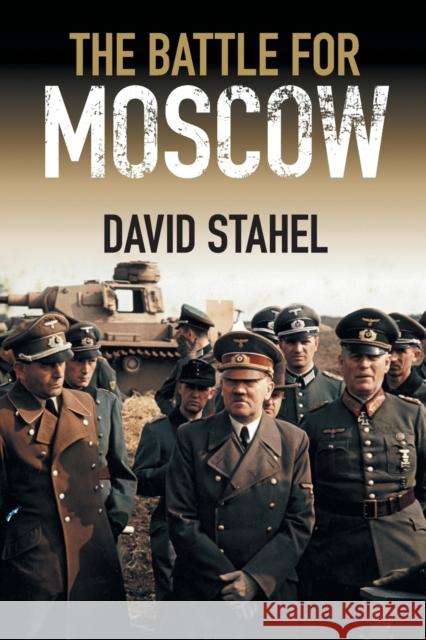 The Battle for Moscow David Stahel   9781107457454