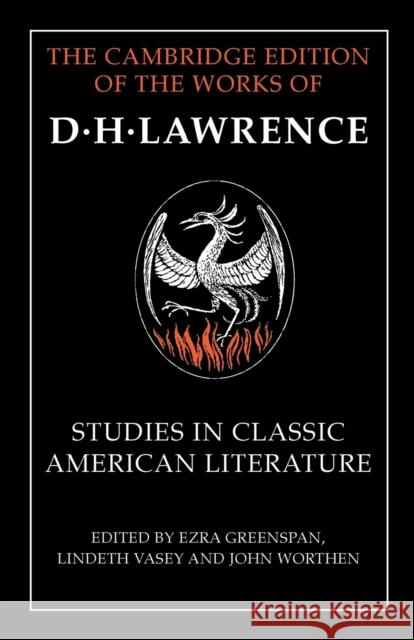 Studies in Classic American Literature D. H. Lawrence Ezra Greenspan Lindeth Vasey 9781107457508 Cambridge University Press