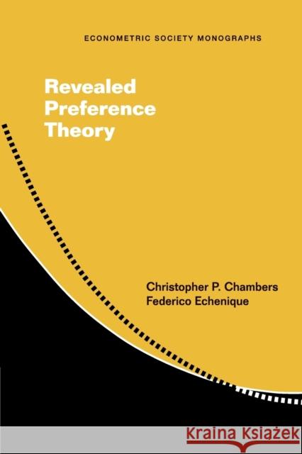 Revealed Preference Theory Christopher Chambers Federico Echenique 9781107458116