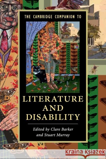 The Cambridge Companion to Literature and Disability Clare Barker (University of Leeds), Stuart Murray (University of Leeds) 9781107458130 Cambridge University Press