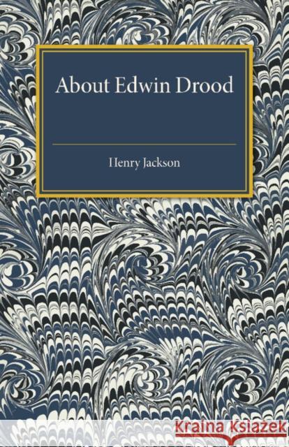 About Edwin Drood Henry Jackson 9781107458871
