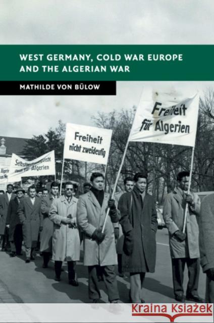 West Germany, Cold War Europe and the Algerian War Mathilde Vo 9781107459687 Cambridge University Press