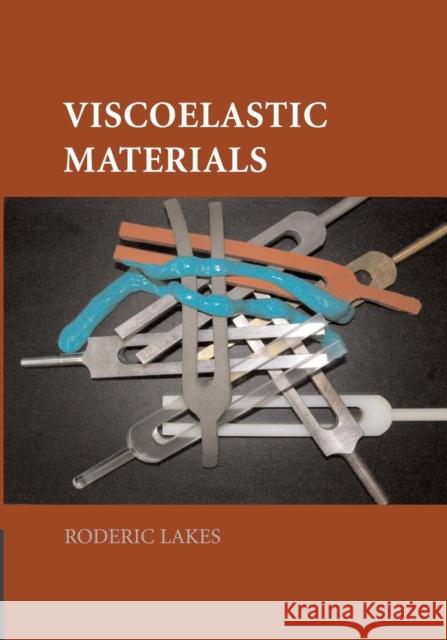 Viscoelastic Materials Roderic Lakes 9781107459786