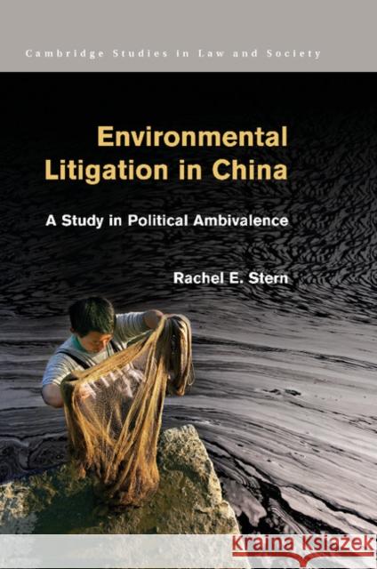 Environmental Litigation in China: A Study in Political Ambivalence Rachel E. Stern 9781107460027 Cambridge University Press