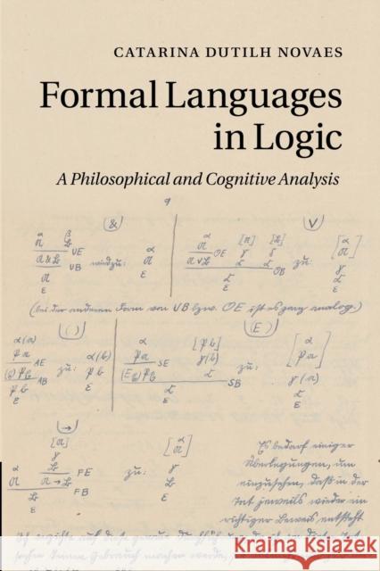 Formal Languages in Logic: A Philosophical and Cognitive Analysis Catarina Dutil 9781107460317 Cambridge University Press
