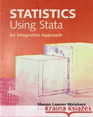 Statistics Using Stata : An Integrative Approach Sharon Lawner Weinberg Sarah Knapp Abramowitz 9781107461185