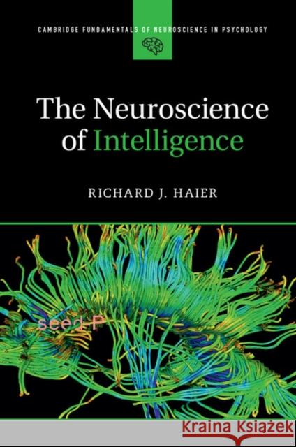 The Neuroscience of Intelligence Richard J. Haier 9781107461437