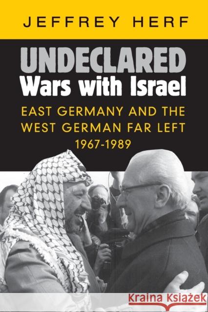 Undeclared Wars with Israel Herf, Jeffrey 9781107461628