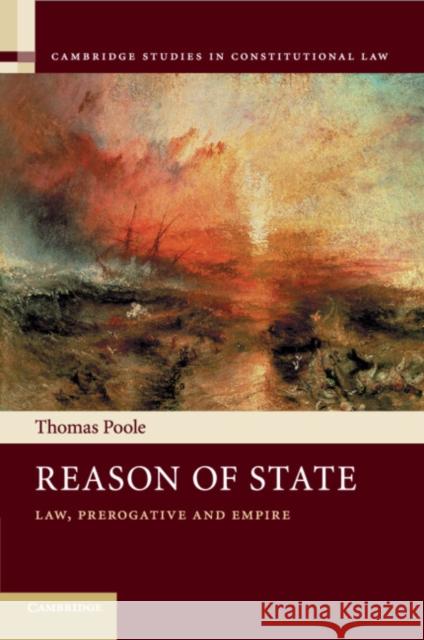 Reason of State: Law, Prerogative and Empire Poole, Thomas 9781107461741 Cambridge University Press