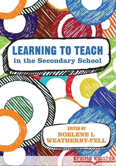 Learning to Teach in the Secondary School Noelene Weatherby-Fell 9781107461802 Cambridge University Press