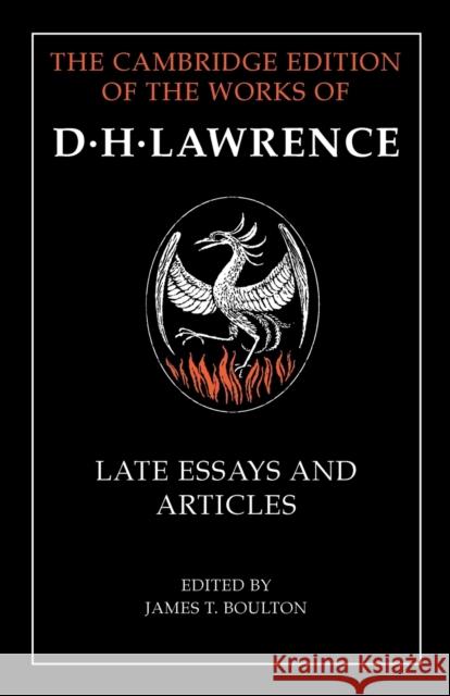 D. H. Lawrence: Late Essays and Articles D. H. Lawrence James T. Boulton 9781107461833 Cambridge University Press