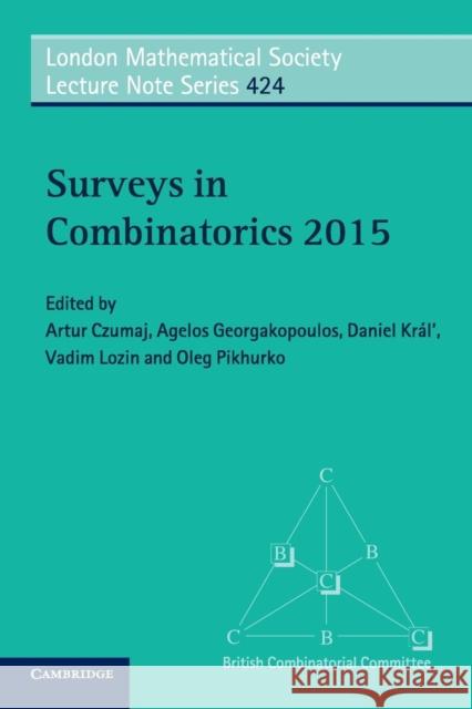Surveys in Combinatorics 2015 Artur Czumaj Agelos Georgakopoulos Dan Kral 9781107462502 Cambridge University Press
