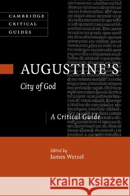 Augustine's City of God: A Critical Guide James Wetzel 9781107463189
