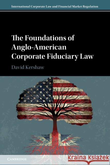 The Foundations of Anglo-American Corporate Fiduciary Law David Kershaw 9781107465305 Cambridge University Press