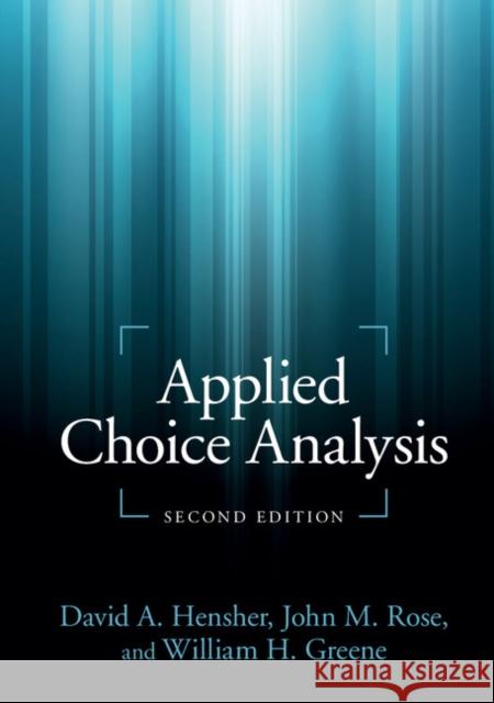 Applied Choice Analysis David A. Hensher John M. Rose William H. Greene 9781107465923 Cambridge University Press